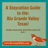 Staycation Guide to the Rio Grande Valley